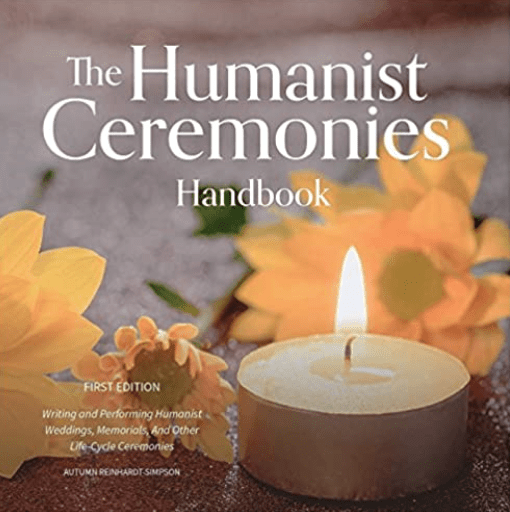 The Humanist Ceremonies Handbook: Writing and Performing Humanist Weddings, Memorials, and Other Life-Cycle Ceremonies - Spiral Circle
