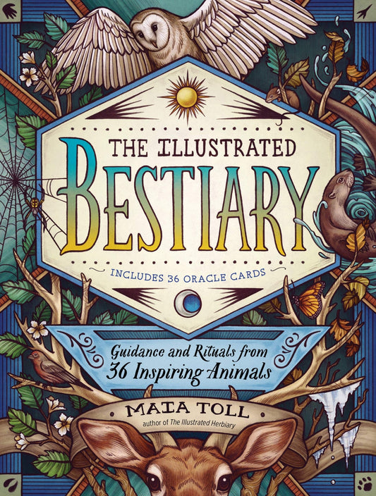 The Illustrated Bestiary: Guidance and Rituals from 36 Inspiring Animals - Spiral Circle