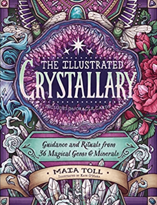 The Illustrated Crystallary: Guidance and Rituals from 36 Magical Gems & Minerals - Spiral Circle