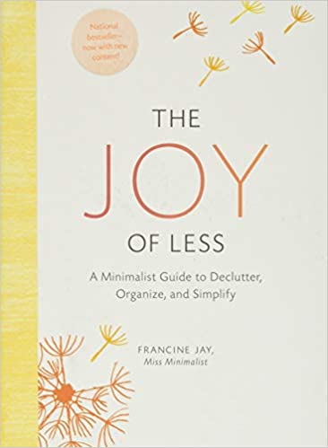 The Joy of Less: A Minimalist Guide to Declutter, Organize, and SimplifyUpdated and Revised - Spiral Circle