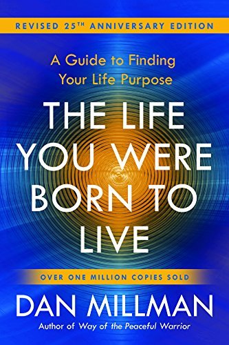 The Life You Were Born to Live (Revised 25th Anniversary Edition): A Guide to Finding Your Life Purpose - Spiral Circle