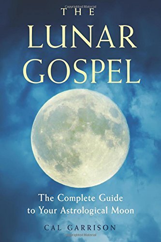 The Lunar Gospel: The Complete Guide to Your Astrological Moon - Spiral Circle