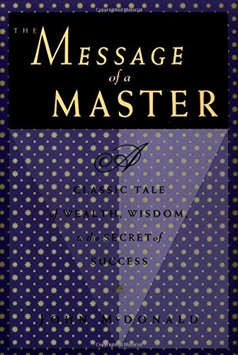 The Message of a Master: A Classic Tale of Wealth, Wisdom, and the Secret of Success - Spiral Circle