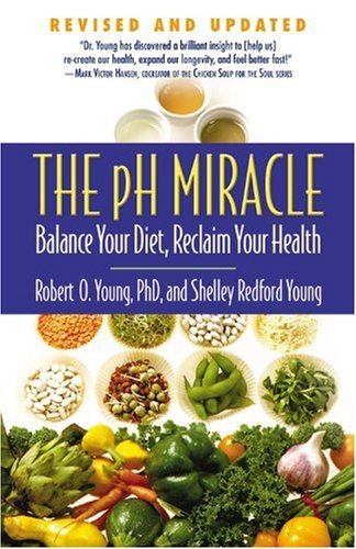 The pH Miracle: Balance Your Diet, Reclaim Your Health - Spiral Circle
