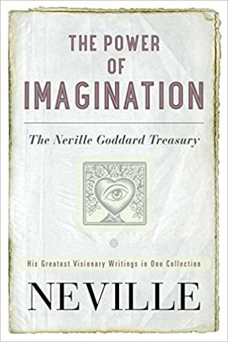 The Power of Imagination - The Neville Goddard Treasury - Spiral Circle