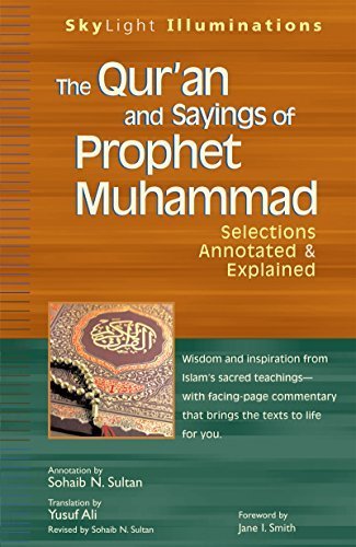 The Qur'an and Sayings of Prophet Muhammad: Selections Annotated & Explained - Spiral Circle