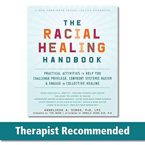 The Racial Healing Handbook: Practical Activities to Help You Challenge Privilege, Confront Systemic Racism, and Engage in Collective Healing - Spiral Circle