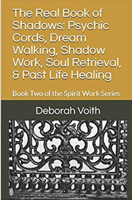 The Real Book of Shadows | Psychic Cords, Dream Walking, Shadow Work, Soul Retrieval, & Past Life Healing - Spiral Circle