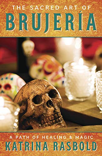The Sacred Art of Brujeria: A Path of Healing & Magic - Spiral Circle