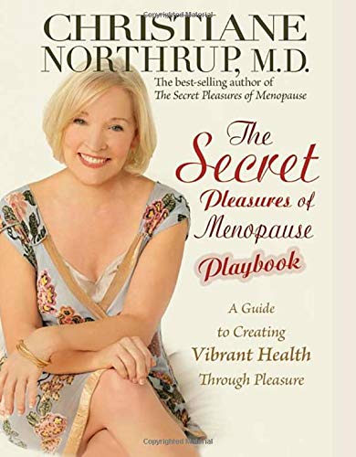 The Secret Pleasures of Menopause Playbook: A Guide to Creating Vibrant Health Through Pleasure - Spiral Circle