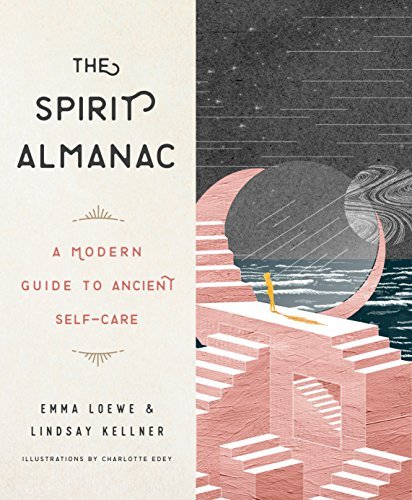 The Spirit Almanac: A Modern Guide to Ancient Self - Care - Spiral Circle