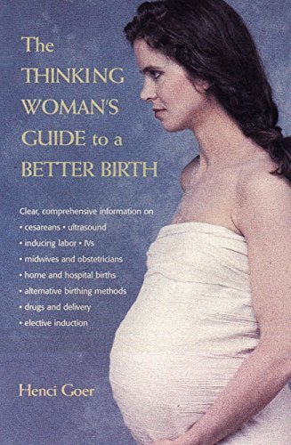 The Thinking Woman's Guide to a Better Birth - Spiral Circle