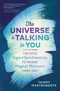 The Universe Is Talking to You: Tap into Signs & Synchronicity to Reveal magical Moments Every Day - Spiral Circle