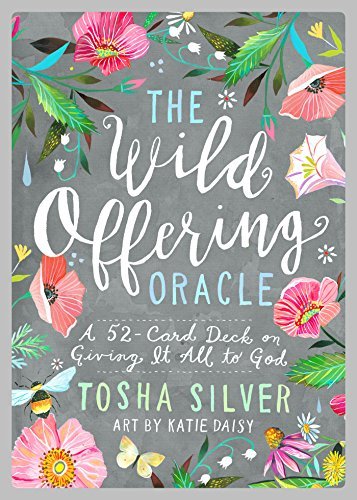 The Wild Offering Oracle: A 52-Card Deck on Giving It All to God - Spiral Circle