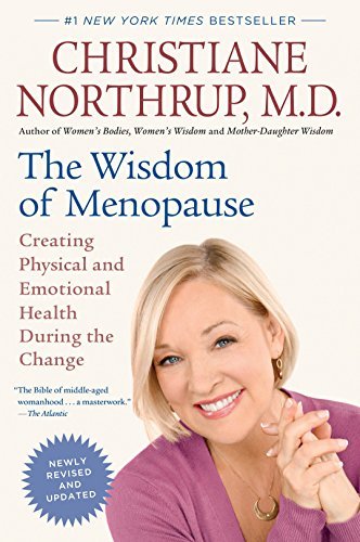 The Wisdom of Menopause (Revised Edition): Creating Physical and Emotional Health During the Change - Spiral Circle