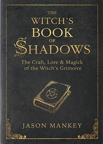 The Witch's Book of Shadows | The Craft, Lore & Magick of the Witchs Grimoire - Spiral Circle