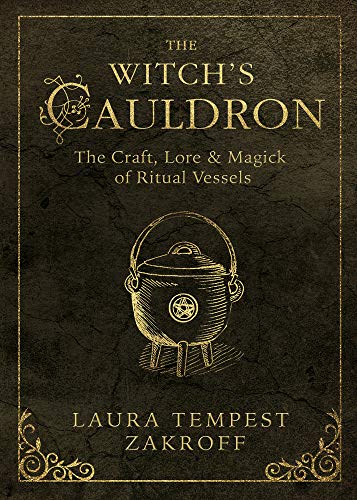 The Witch's Cauldron | The Craft, Lore & Magick of Ritual Vessels - Spiral Circle