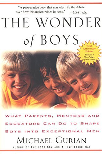 The Wonder of Boys: What Parents, Mentors and Educators Can Do to Shape Boys into Exceptional Men - Spiral Circle