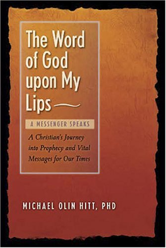 The Word of God upon My Lips: A Messenger Speaks - Spiral Circle