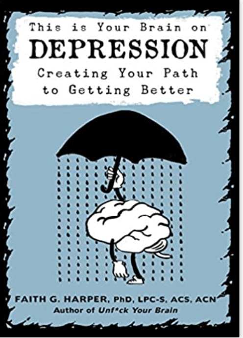 This is Your Brain on Depression: Creating Your Path to Getting Better - Spiral Circle