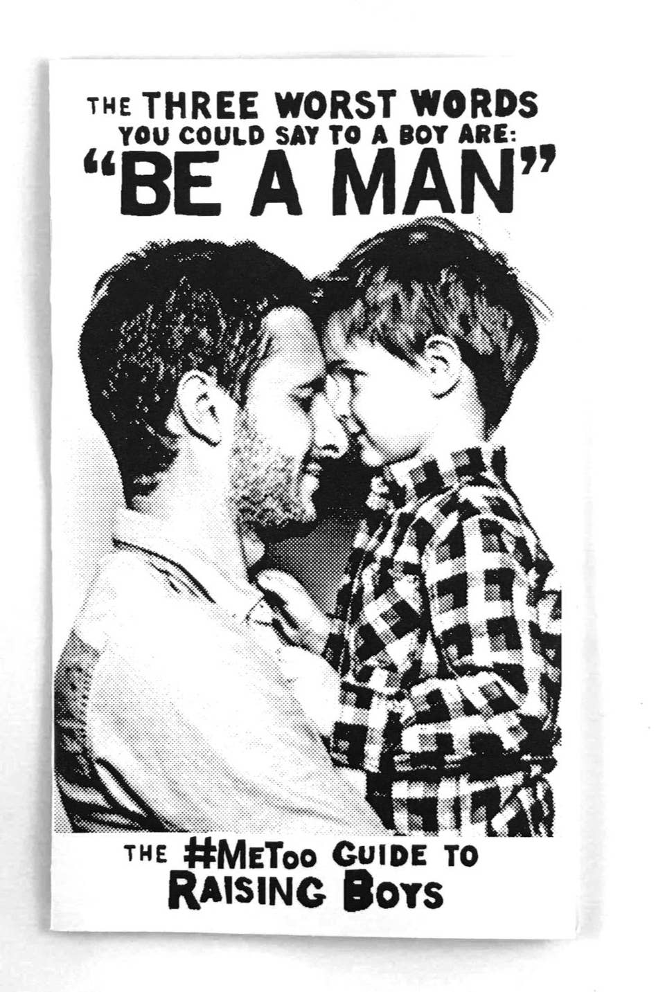 Three Worst Words You Could Say To a Boy are Be a Man (Zine) - Spiral Circle