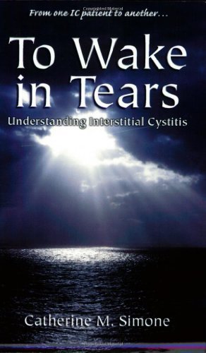 To Wake in Tears: Understanding Interstitial Cystitis - Spiral Circle