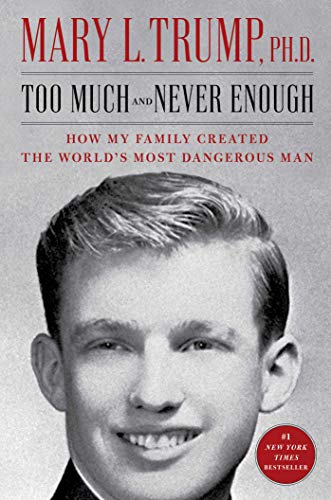 Too Much and Never Enough: How My Family Created the World's Most Dangerous Man - Spiral Circle