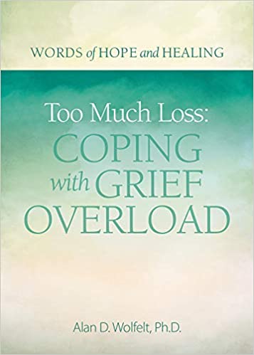 Too Much Loss: Coping with Grief Overload - Spiral Circle