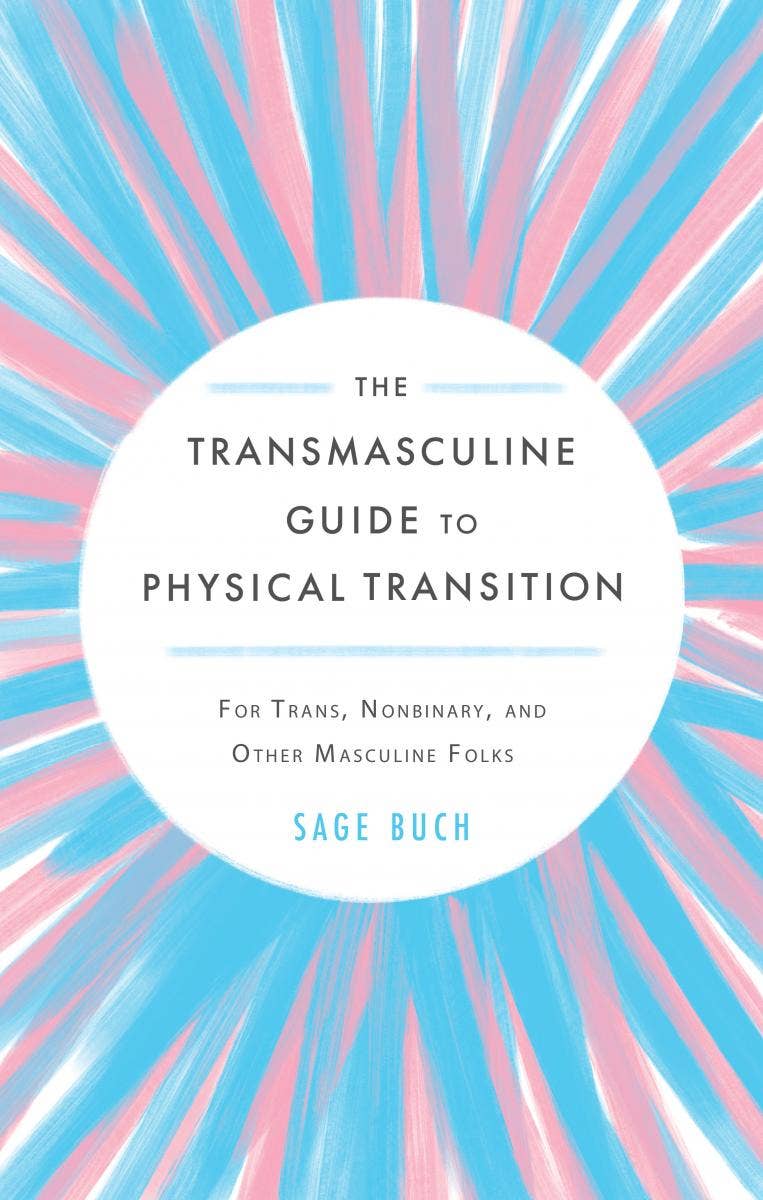 Transmasculine Guide to Physical Transition: For Trans, NB + - Spiral Circle
