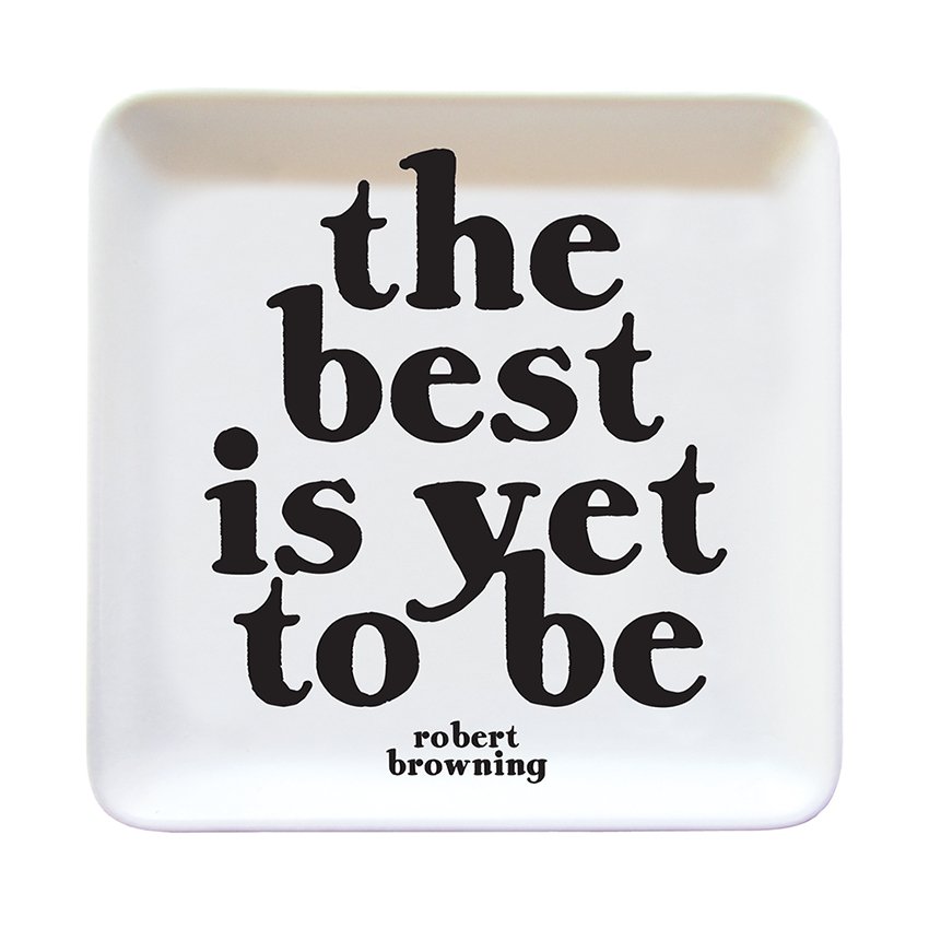 Trinket Dishes - TR164- Best Is Yet To Be (Robert Browning) - Spiral Circle