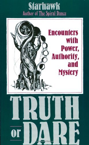 Truth or Dare: Encounters with Power, Authority, and Mystery - Spiral Circle