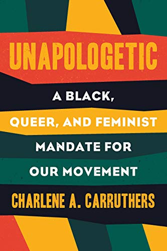 Unapologetic: A Black, Queer, and Feminist Mandate for Radical Movements - Spiral Circle