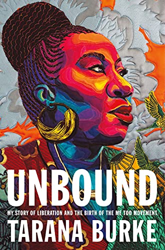 Unbound: My Story of Liberation and the Birth of the Me Too Movement - Spiral Circle