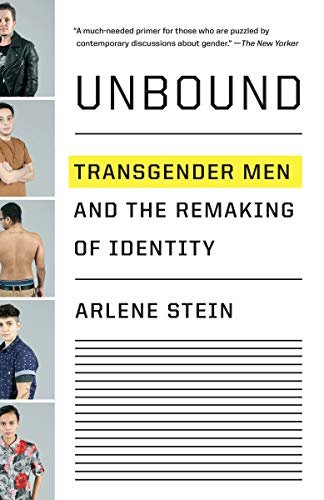 Unbound: Transgender Men and the Remaking of Identity - Spiral Circle