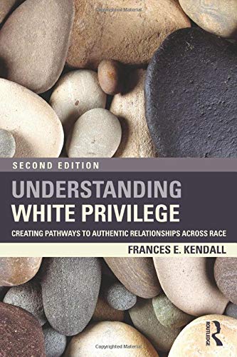 Understanding White Privilege: Creating Pathways to Authentic Relationships Across Race - Spiral Circle