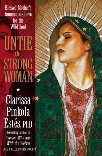 Untie the Strong Woman | Blessed Mother's Immaculate Love for the Wild Soul - Spiral Circle