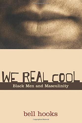 We Real Cool | Black Men and Masculinity - Spiral Circle