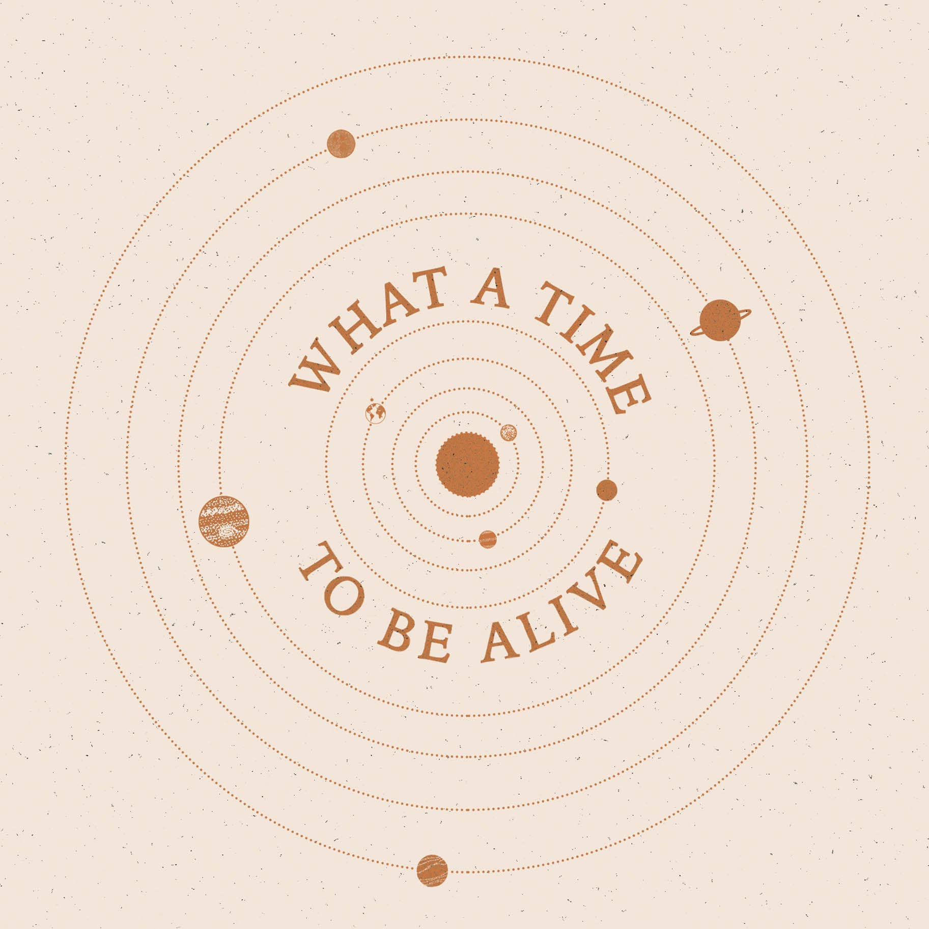 What A Time to be Alive | Post Card - Spiral Circle