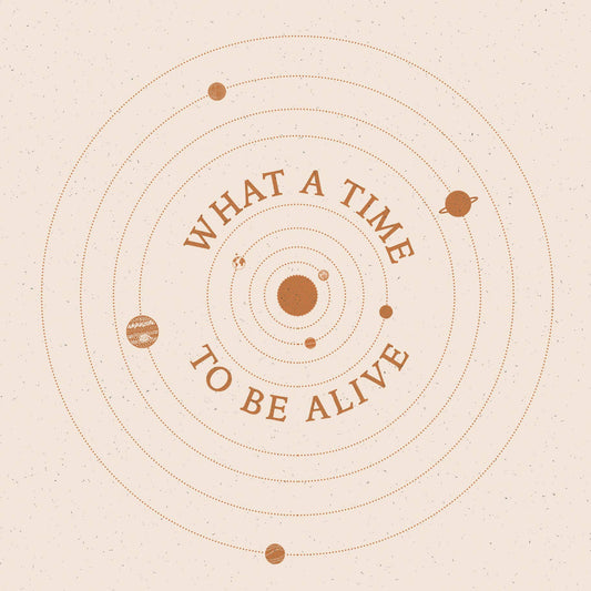 What A Time to be Alive | Post Card - Spiral Circle