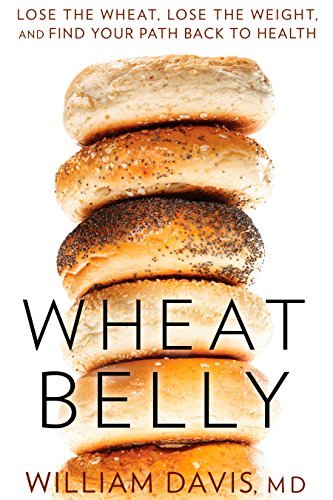 Wheat Belly: Lose the Wheat, Lose the Weight, and Find Your Path Back to Health - Spiral Circle