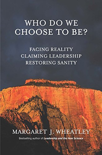 Who Do We Choose To Be?: Facing Reality, Claiming Leadership, Restoring Sanity - Spiral Circle