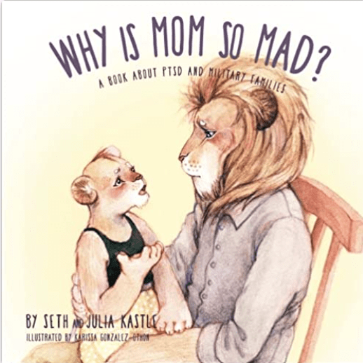 Why is Mom So Mad?: A Book About PTSD and Military Families - Spiral Circle