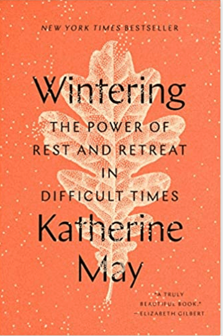 Wintering: The Power of Rest and Retreat in Difficult Times - Spiral Circle