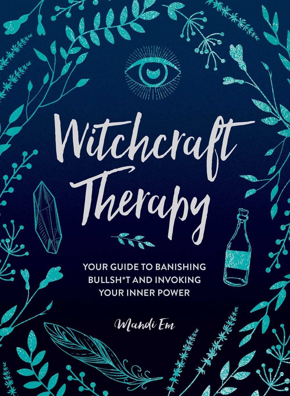 Witchcraft Therapy | Your Guide to Banishing Bullsh*t and Invoking Your Inner Power - Spiral Circle