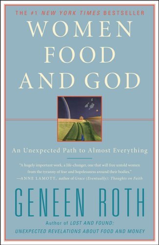 Women Food and God: An Unexpected Path to Almost Everything - Spiral Circle
