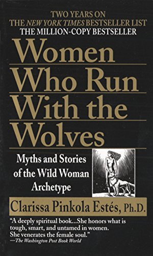 Women Who Run with the Wolves | Myths and Stories of the Wild Woman Archetype - Spiral Circle