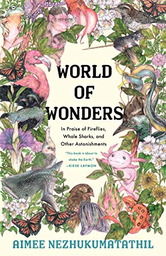 World of Wonders: In Praise of Fireflies, Whale Sharks, and Other Astonishments - Spiral Circle