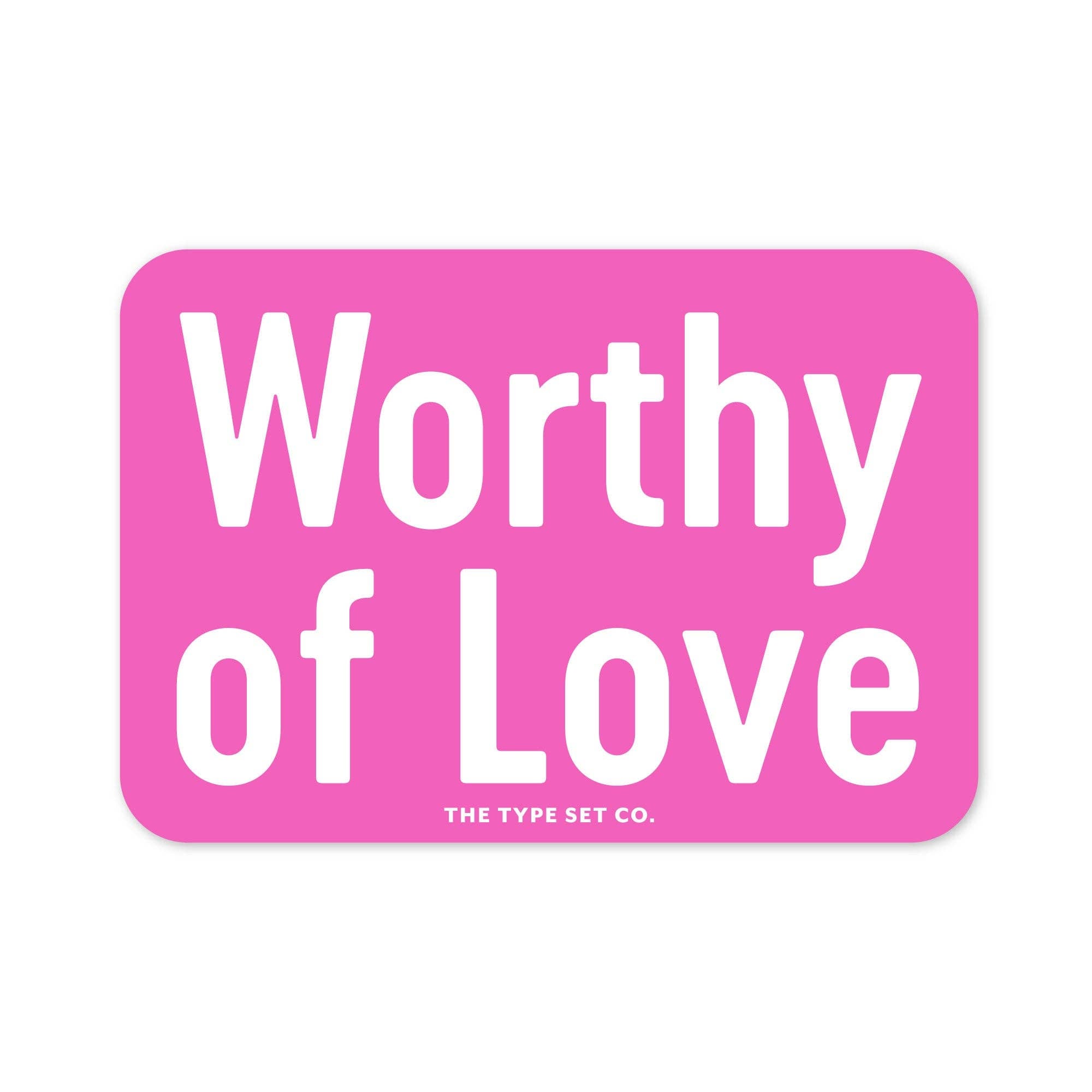"Worthy of Love" Valentine's Sticker - Spiral Circle