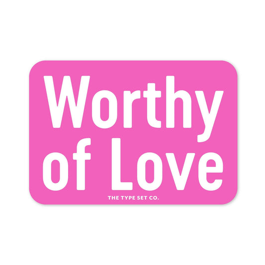 "Worthy of Love" Valentine's Sticker - Spiral Circle