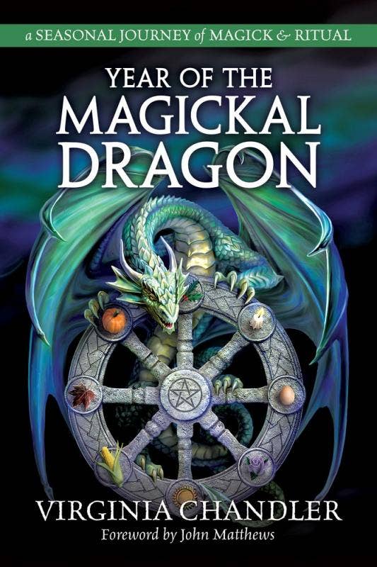 Year of the Magickal Dragon: A Seasonal Journey of Magick & Ritual - Spiral Circle